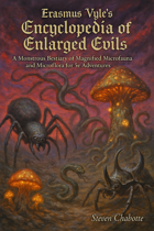Erasmus Vyle’s Encyclopedia of Enlarged Evils