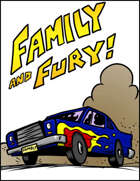 Family and Fury!