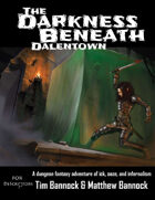 The Darkness Beneath Dalentown for DeScriptors RPG