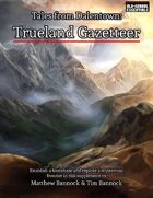 Tales from Dalentown: Trueland Gazetteer for 1st Edition and BX