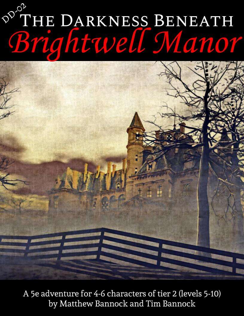 Tim Brightwell DD-02 The Darkness Beneath Brightwell Manor for 5th Edition - Tim ...