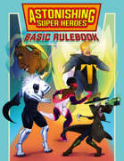 Astonishing Super Heroes Book 1: Basic Rulebook