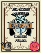 Rust Moon Setting Primer [5e]