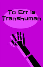 Fiasco: To Err is Transhuman