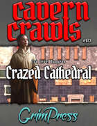 Cavern Crawl #013 - Crazed Cathedral (5e)