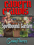 Cavern Crawl #038 - Spellbound Garden (5e)