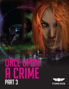 Once Upon a Crime Part 3