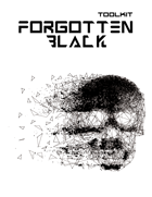 Forgotten Black: Toolkit