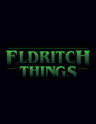 Eldritch Things