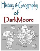 History & Geography of DarkMoore