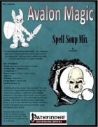 Avalon Magic, Vol 1, Issue #4, Spell Soup