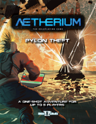 Pylon Theft (Aetherium Adventure)