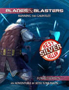 Blades & Blasters 5E: Running the Gauntlet - A Level 5 Adventure