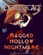Ragged Hollow Nightmare: A Dungeon Age Adventure (5e and OSR versions)