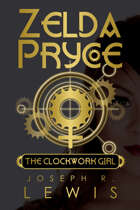 Zelda Pryce: The Clockwork Girl (Book 2)
