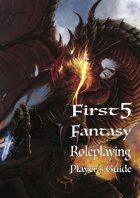 First Five Fantasy Roleplaying Player's Guide