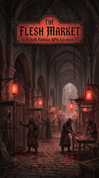 THE FLESH MARKET (Corvidian Setting location)