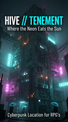 TENEMENT (a Cyberpunk Location for RPG's)