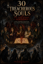 30 TREACHEROUS SOULS & Their Hidden Agendas