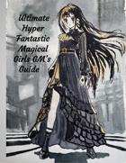 Ultimate Hyper Fantastic Magical Girls Game Master's Guide