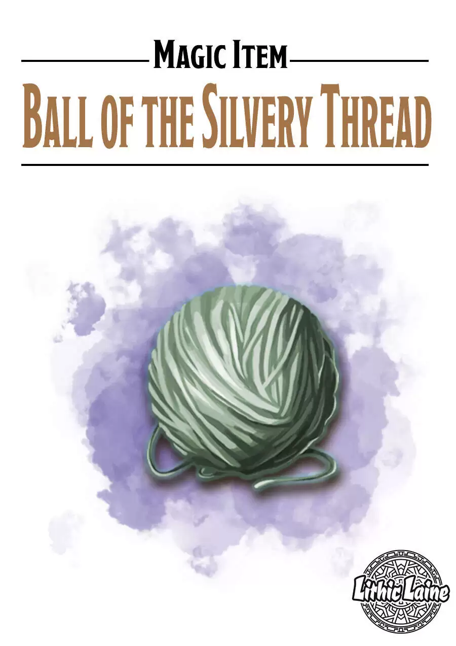 Magic Silver Thread Magic Item - Ball of the Silvery Thread - Lithic Laine | DriveThruRPG