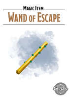 Magic Item - Wand of Escape