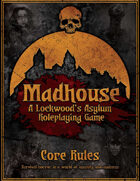 Madhouse: A Lockwood's Asylum RPG