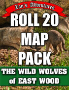 Roll 20 (VTT) Map Pack for The Wild Wolves of East Wood