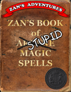 Zan's Book of Stupid Magic Spells