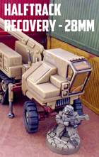 Halftrack Recovery Vehicle: 3D Printable for 28mm Sci-Fi