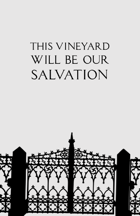 This Vineyard Will Be Our Salvation