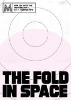 The Fold in Space, for Mothership
