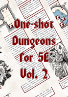 One-shot Dungeons for 5E - Vol. 2