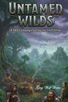 The Untamed Wilds: A 5e Campaign Setting