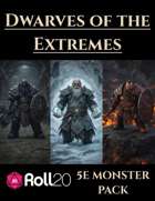 Dwarves of the Extremes | 5e Monsters Roll20