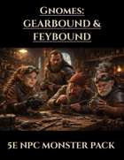 Gnomes: Gearbound & Feybound | 5e Monsters PDF