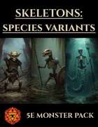 Skeletons: Species Variants | 5e Monsters Foundry