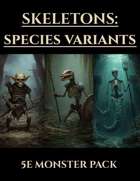 Skeletons: Species Variants | 5e Monsters PDF