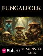 Fungalfolk | 5e Monsters Roll20