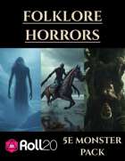 Folklore Horrors | 5e Monsters Roll20