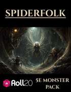 Spiderfolk | 5e Monsters Roll20