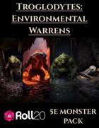 Troglodytes: Environmental Warrens | 5e Monsters Roll20