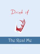 Drink if: The Real Me Deck