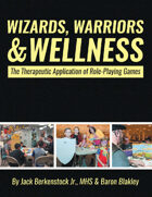 Wizards, Warriors and Wellness:  The Therapeutic Application of Role Playing Games