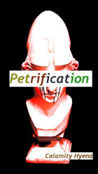Petrification and Other Inanimations