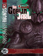 SHOTGLASS ROUNDS#12: The Goblin Jarl