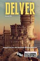 Delver Magazine Issue #4 - OSR Resource