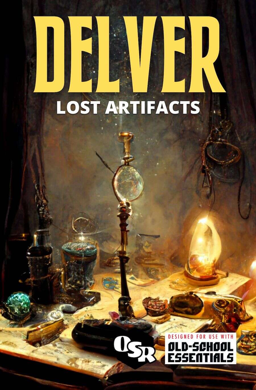Delver Lost Artifacts OSR / OSE Resource The Tabletop Engineer DriveThruRPG