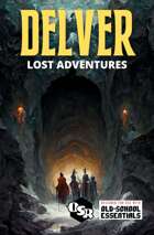 Delver - Lost Adventures - OSR / OSE Resource