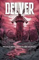 Delver Magazine Issue #12 - OSR / OSE Resource
